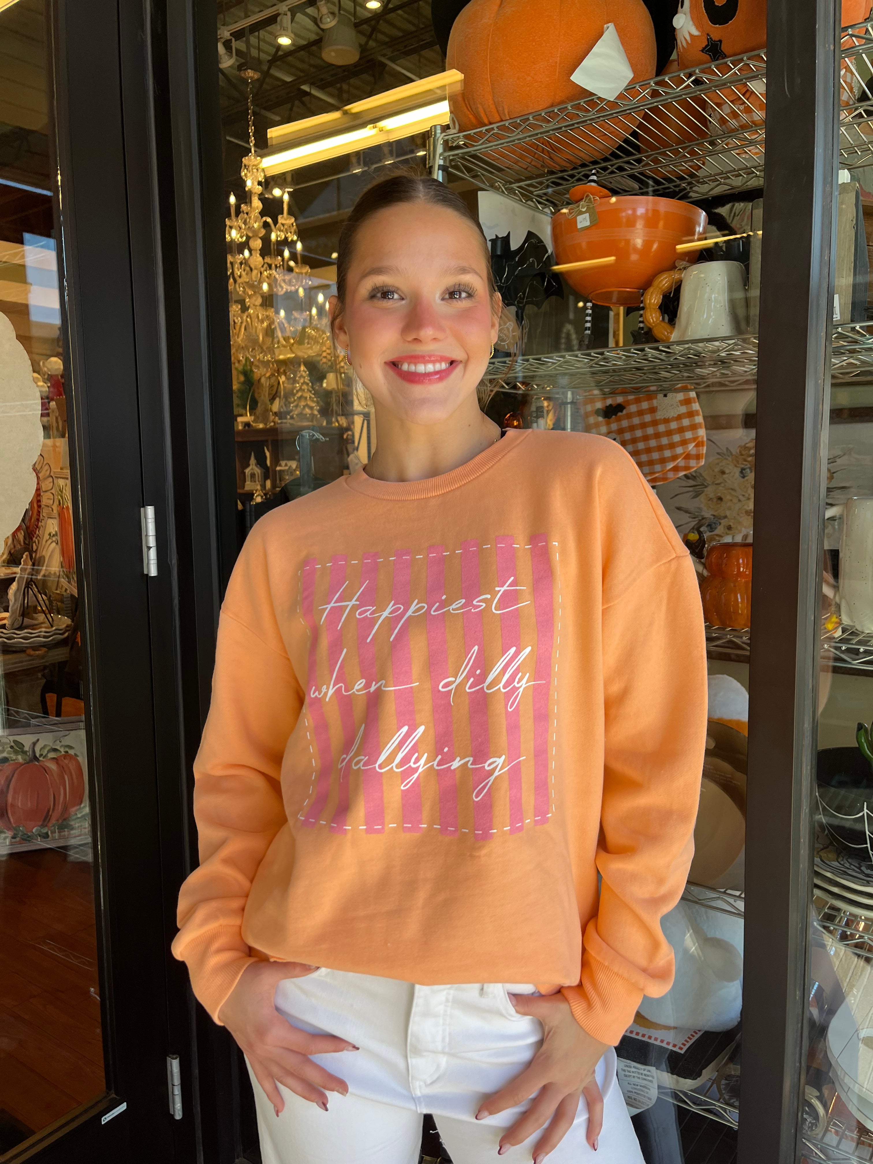 Happiest When Dilly Dallying Sweatshirt