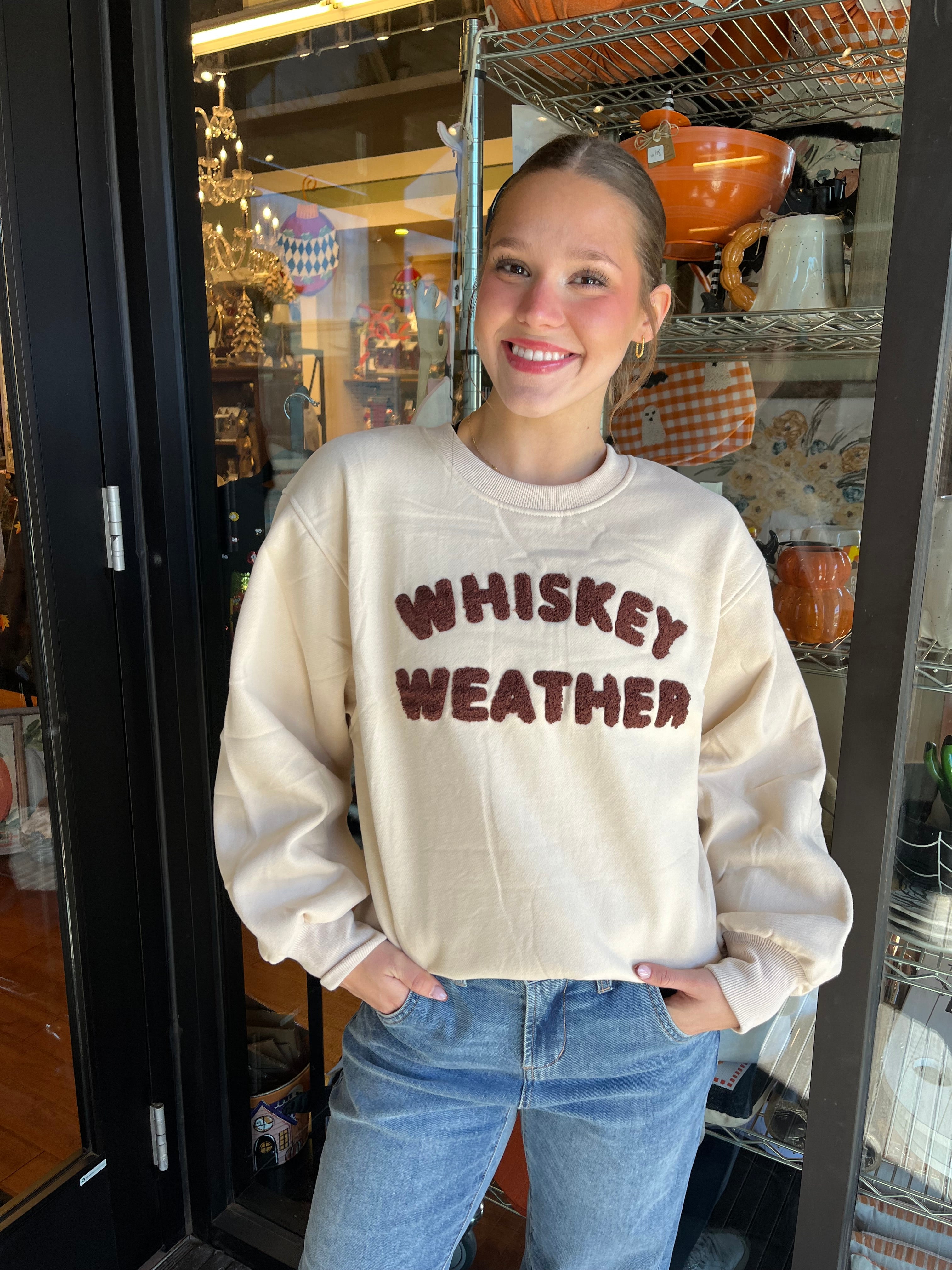 Whiskey Weather Sweatshirt