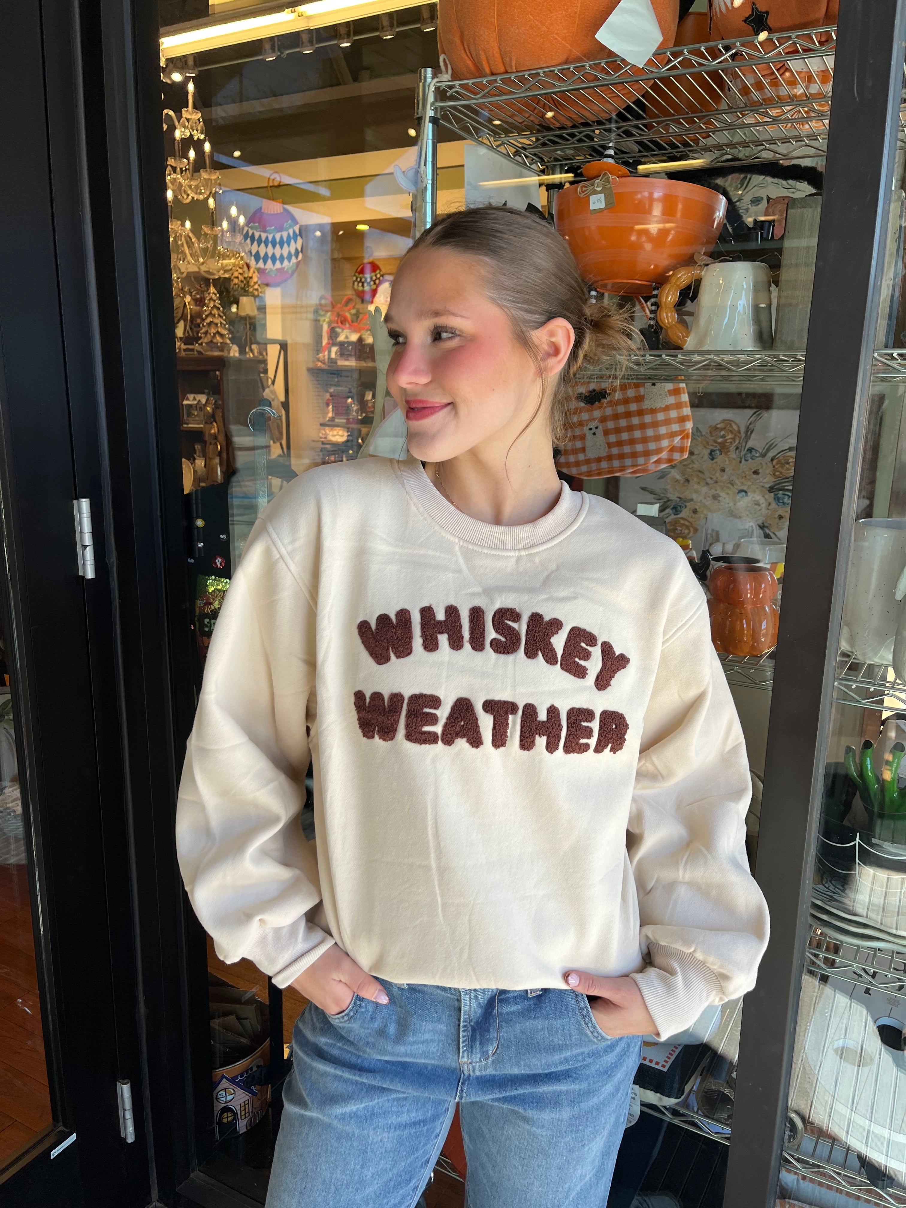 Whiskey Weather Sweatshirt